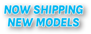 Now Shipping New Models